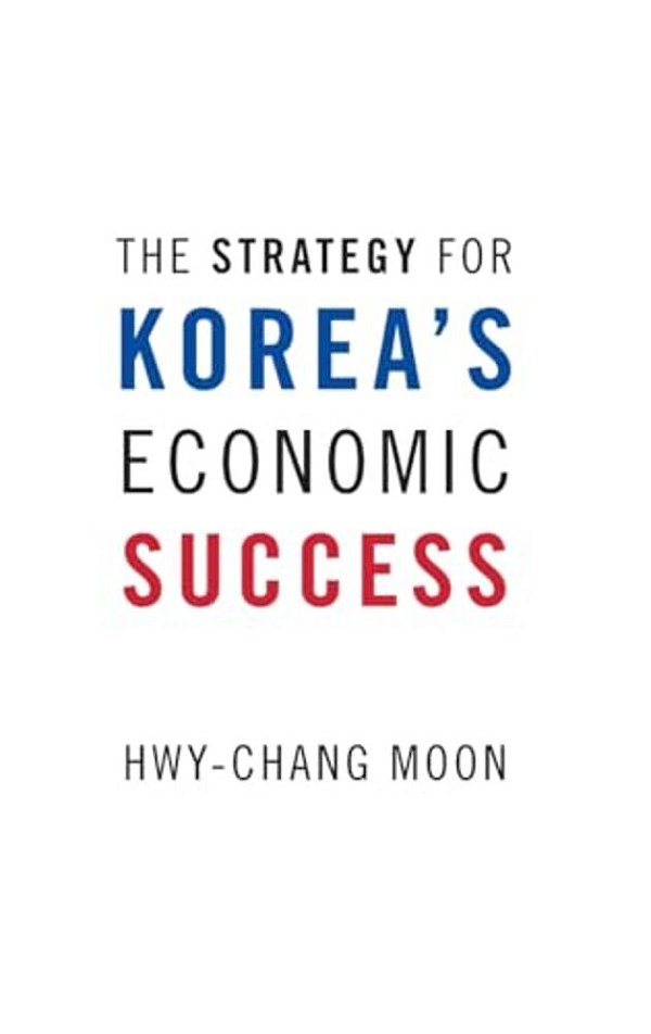 Strategy For Korea's Economic Success-..