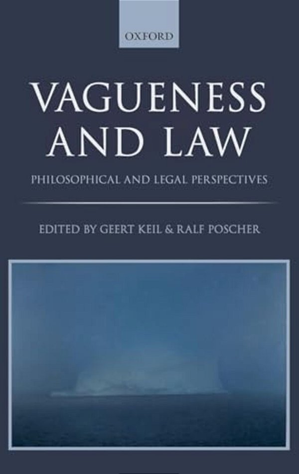 Vagueness In The Law: Philosophical And Legal Perspectives-..