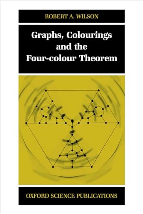 Graphs, Colourings And The Four-Colour Theorem-..