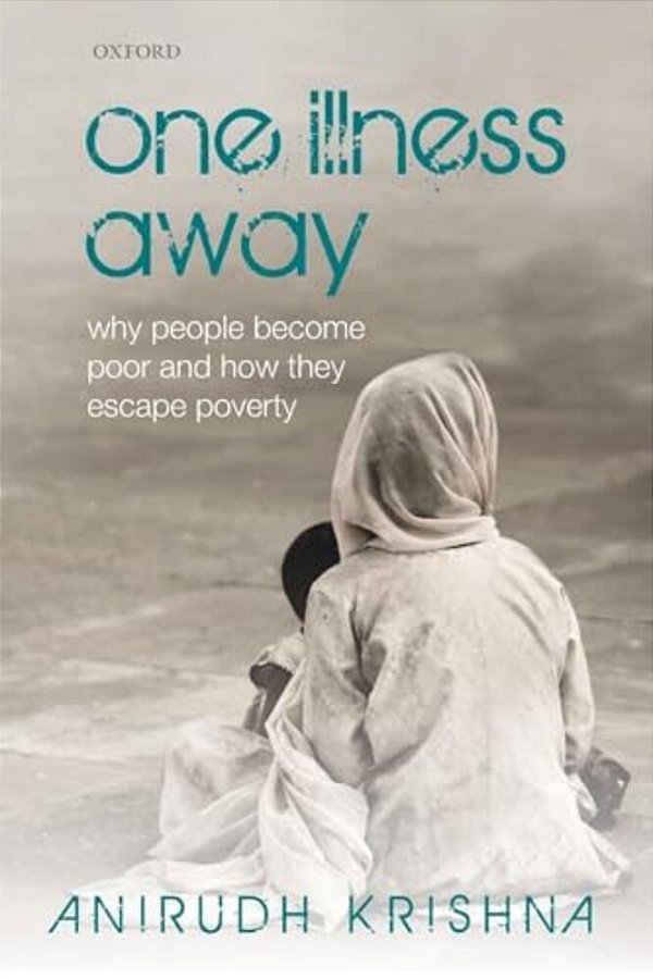 One Illness Away: Why People Become Poor And How They Escape Poverty-..