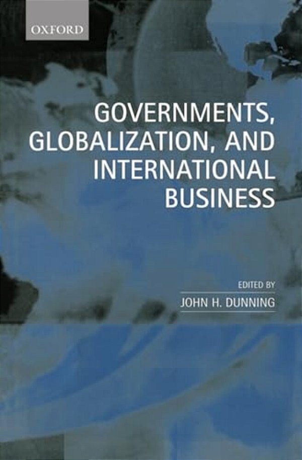 Governments, Globalization And International Business-..