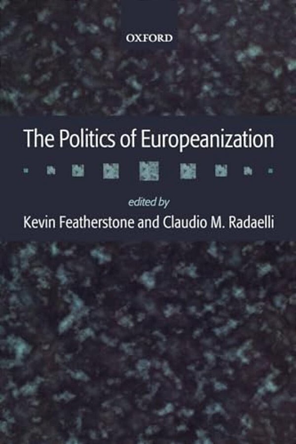 The Politics Of Europeanization-..