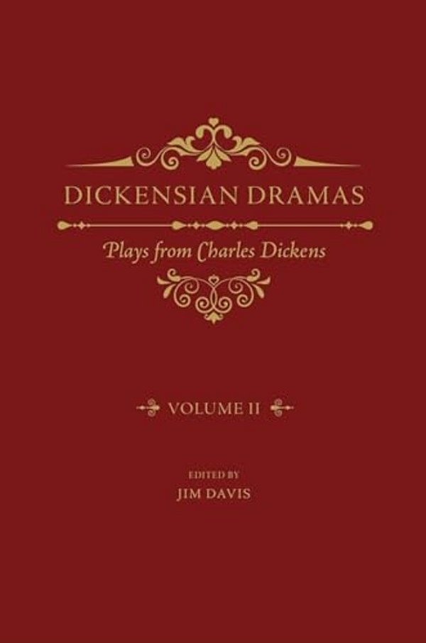 Dickensian Dramas, Volume 2: Plays From Charles Dickens-..