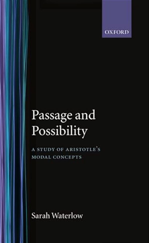 Passage And Possibility: A Study Of Aristotle's Modal Concepts-..