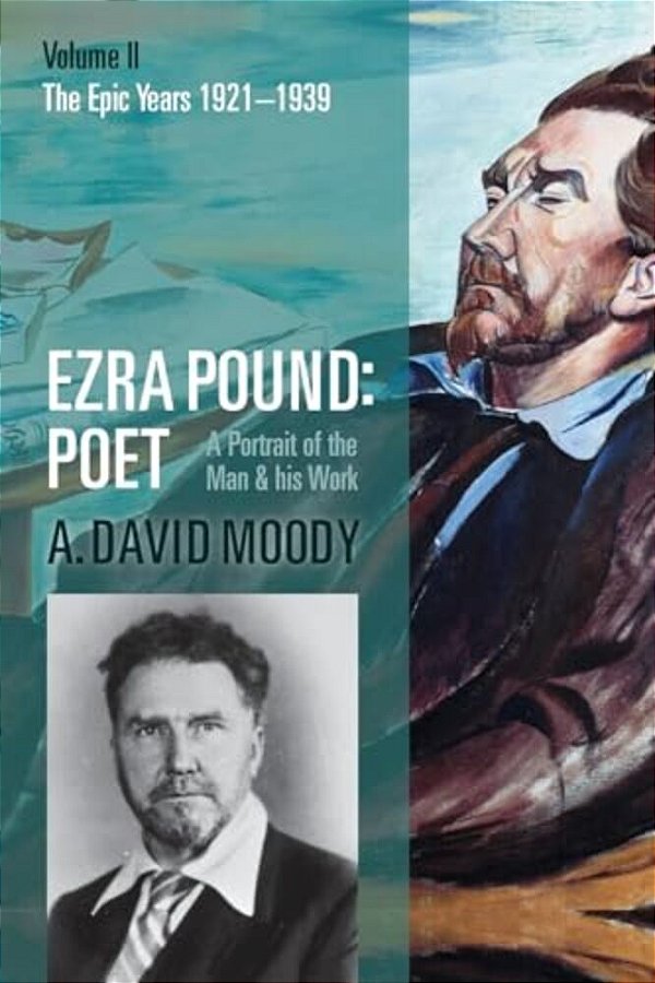 Ezra Pound: Poet: Volume II: The Epic Years-..