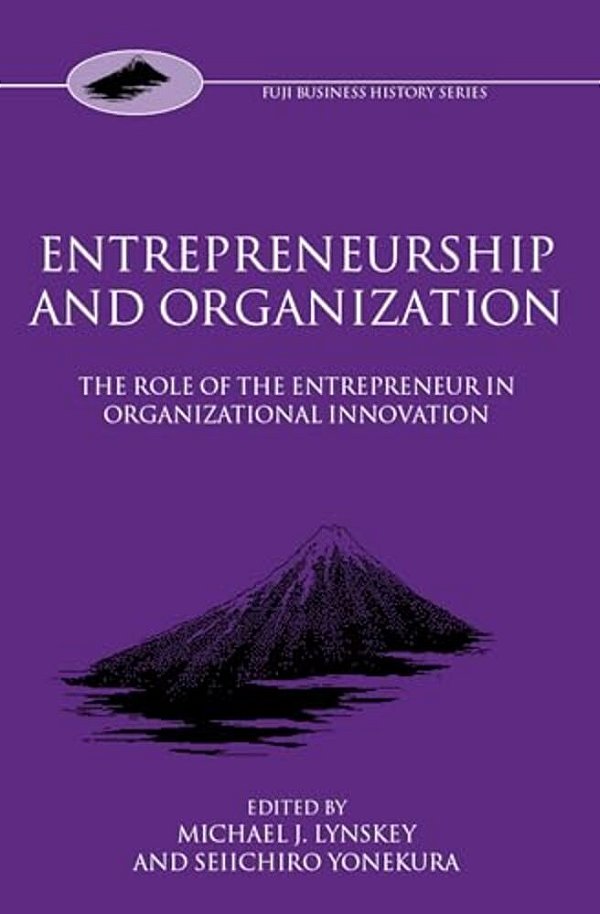 Entrepreneurship And Organization: The Role Of The Entrepreneur In Organizational Innovation-..