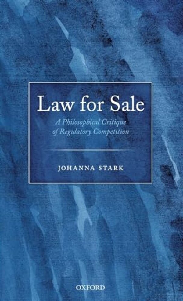 Law For Sale: A Philosophical Critique Of Regulatory Competition-..