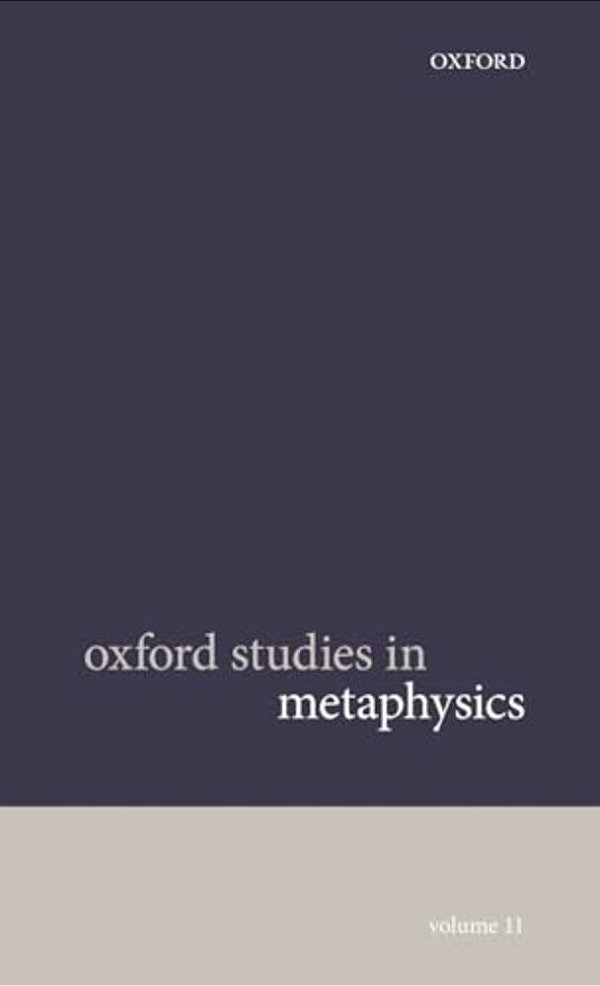 Oxford Studies In Metaphysics Volume 11-..