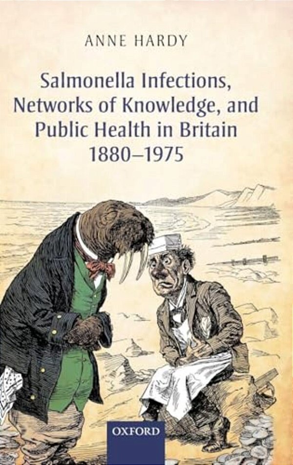 Salmonella Infections, Networks Of Knowledge, And Public Health In Britain, 1880-1975-..