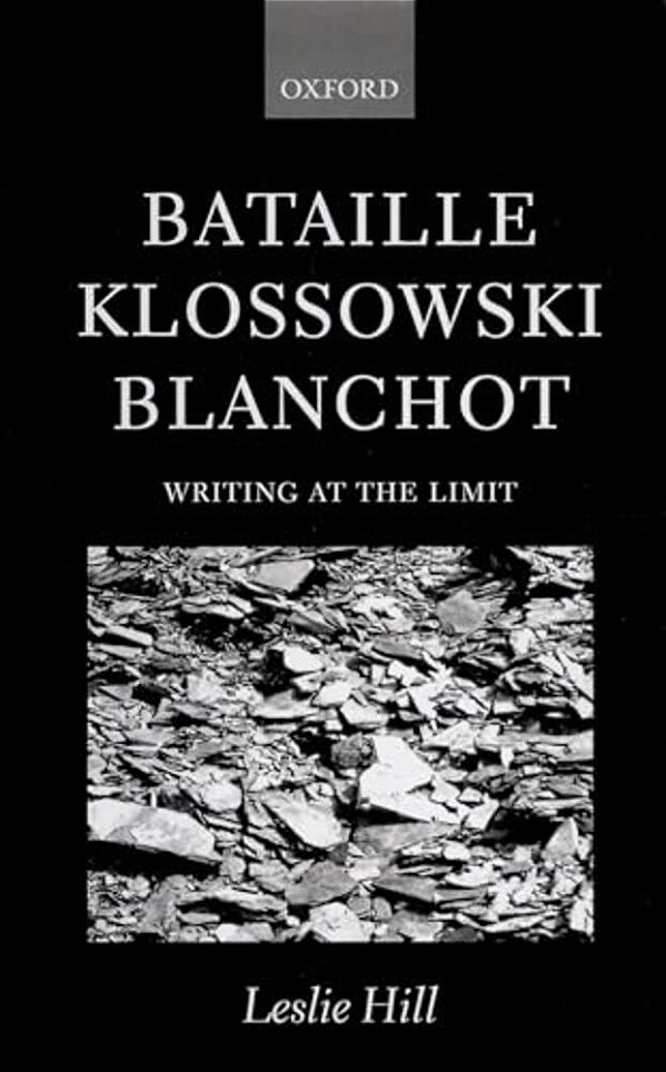 Bataille Klossowski Blanchot ' Writing At The Limit '-..