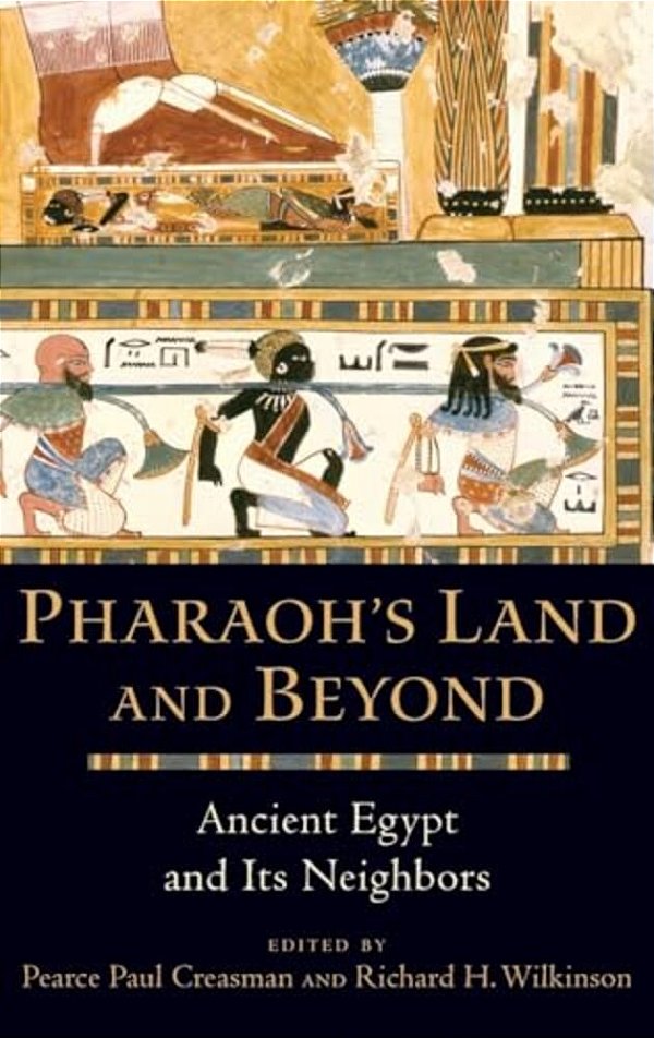 Pharaoh's Land And Beyond: Ancient Egypt And Its Neighbors-..