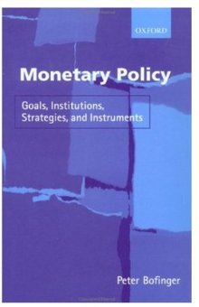 Monetary Policy: Goals, Institutions, Strategies, And Instruments-..