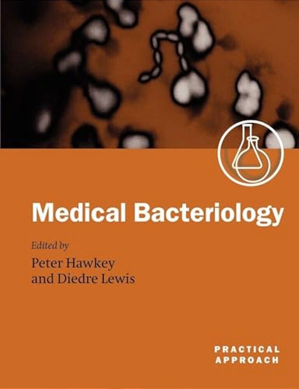 Medical Bacteriology: A Practical Approach-..