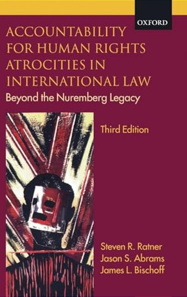 Accountability For Human Rights Atrocities In International Law: Beyond The Nuremberg Legacy-..