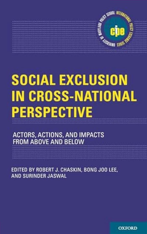 Social Exclusion In Cross-National Perspective: Actors, Actions, And Impacts From Above And Below-..