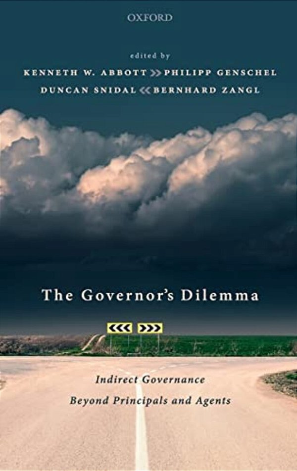 Governor's Dilemma: Indirect Governance Beyond Principals And Agents-..