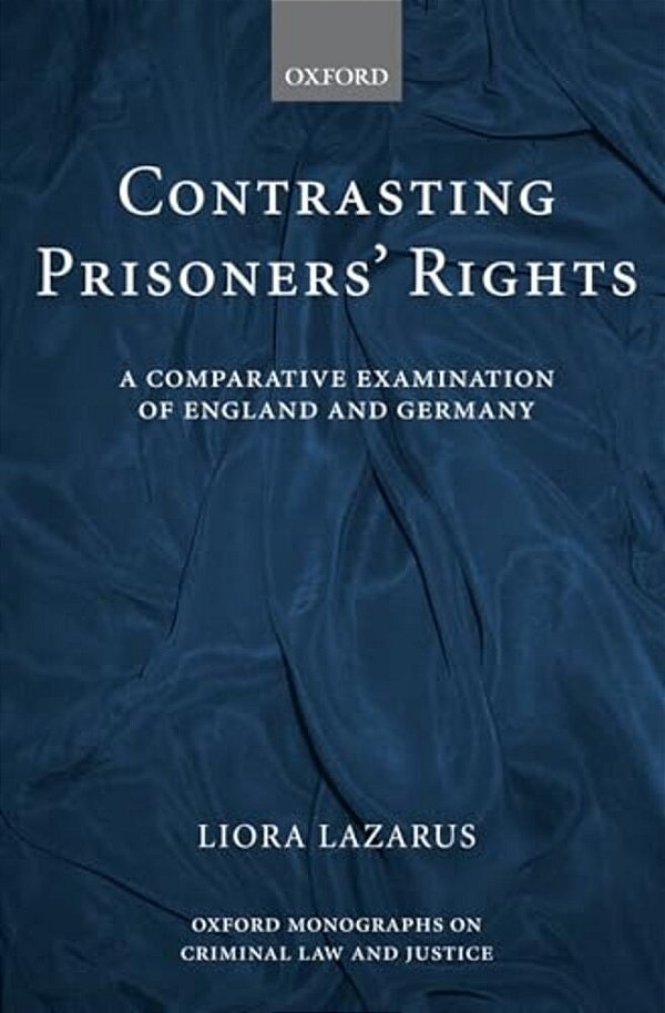 Contrasting Prisoners' Rights: A Comparative Examination Of Germany And England-..