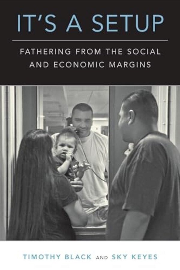 It's A Setup: Fathering From The Social And Economic Margins-..