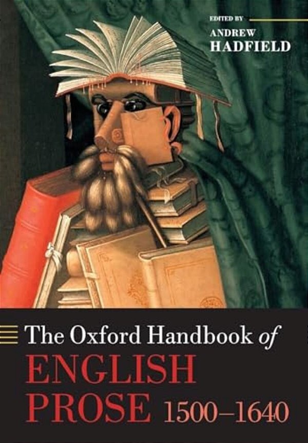 The Oxford Handbook Of English Prose 1500-1640-..