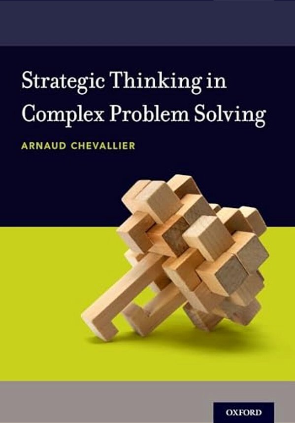 Strategic Thinking In Complex Problem Solving-..