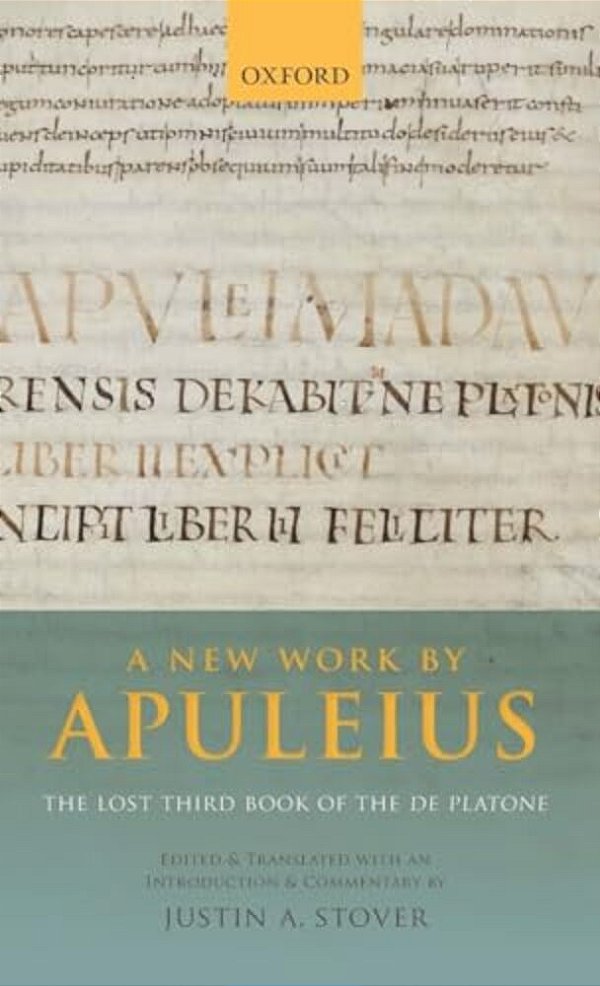 New Work By Apuleius: The Lost Third Book Of The De Platone: Edited And Translated With An Introduction And Commentary By-..