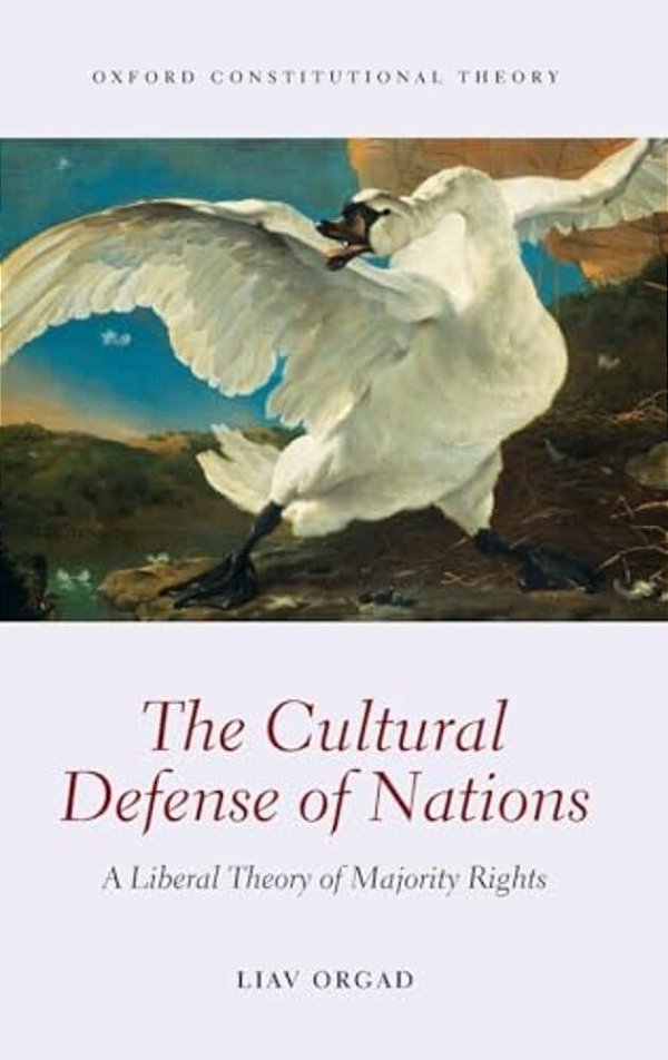 Cultural Defense Of Nations: A Liberal Theory Of Majority Rights-..