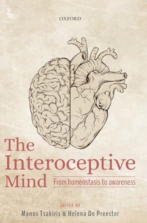 Interoceptive Mind: From Homeostasis To Awareness-..