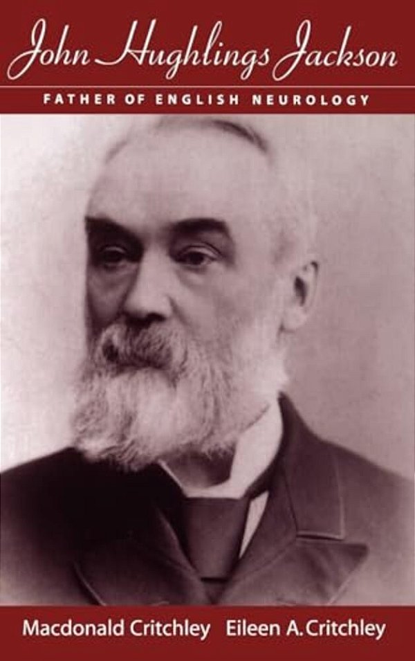 John Hughlings Jackson: Father Of English Neurology-..