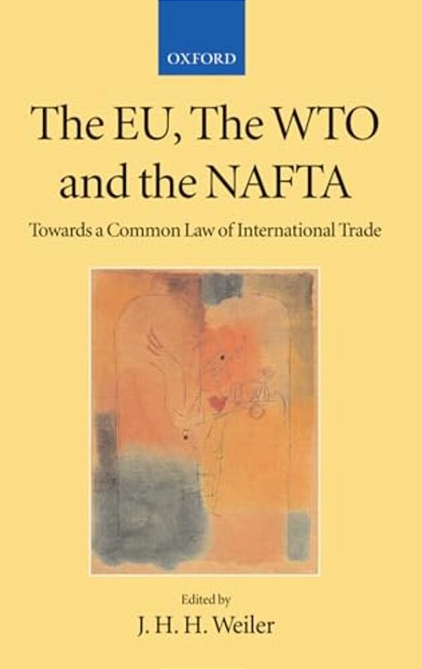 The Eu, The Wto, And The Nafta: Towards A Common Law Of International Trade?-..