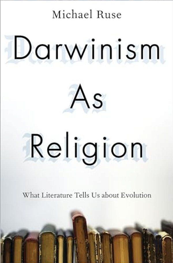 Darwinism As Religion: What Literature Tells US About Evolution-..