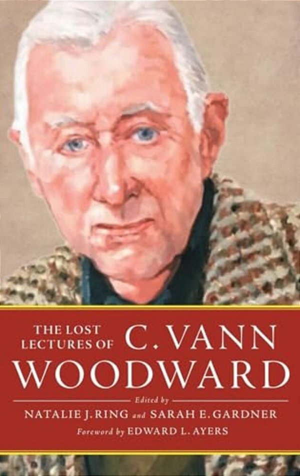 Lost Lectures Of C. Vann Woodward-..