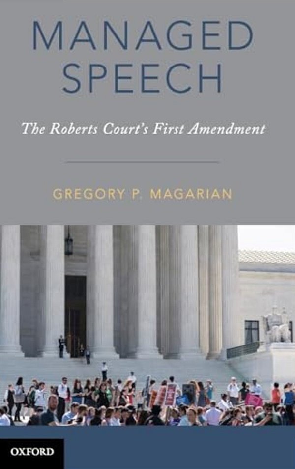 Managed Speech: The Roberts Court's First Amendment-..