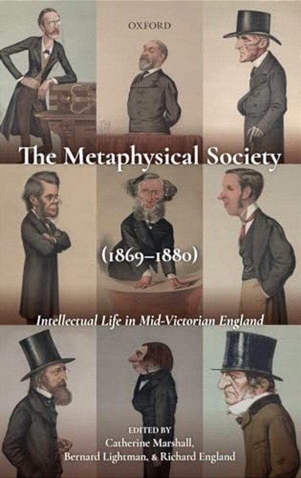 Metaphysical Society (1869-1880): Intellectual Life In Mid-Victorian England-..