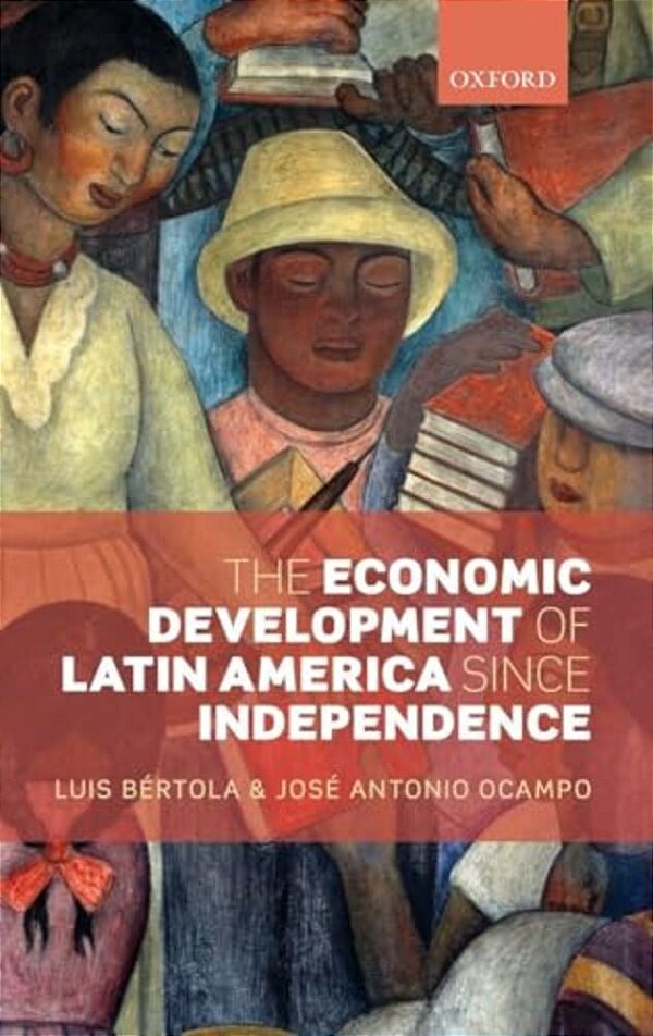 The Economic Development Of Latin America Since Independence-..