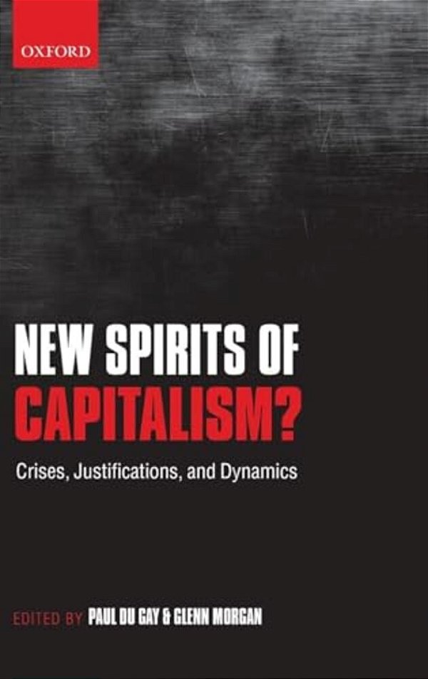 New Spirits Of Capitalism?: Crises, Justifications, And Dynamics-..