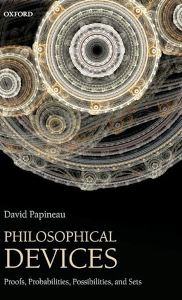 Philosophical Devices: Proofs, Probabilities, Possibilities, And Sets-..