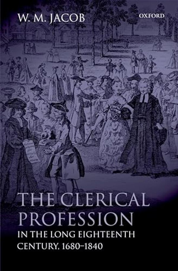 The Clerical Profession In The Long Eighteenth Century, 1680-1840-..