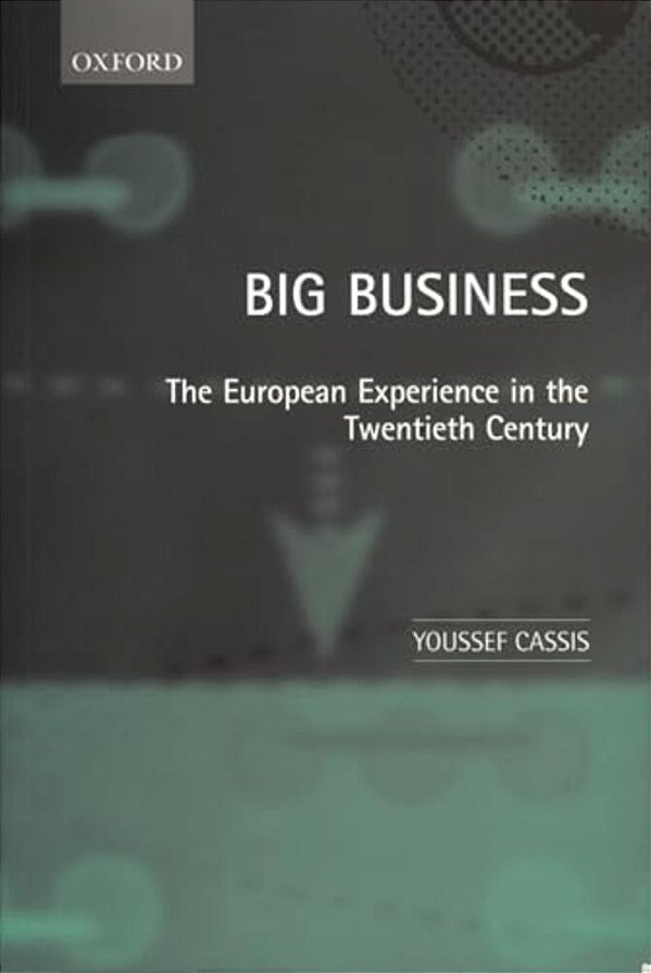 Big Business 'The European Experience In The Twentieth Century '-..