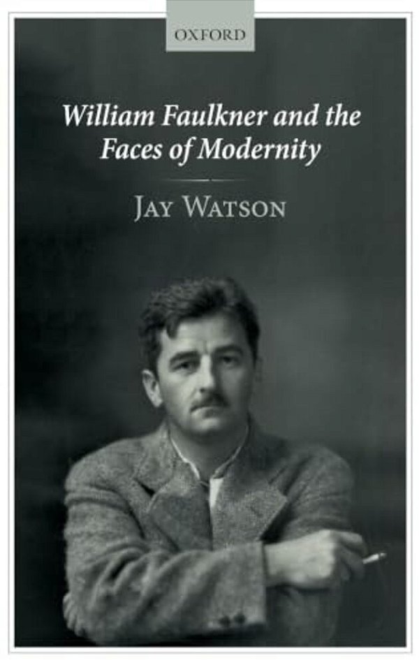 William Faulkner And The Faces Of Modernity-..