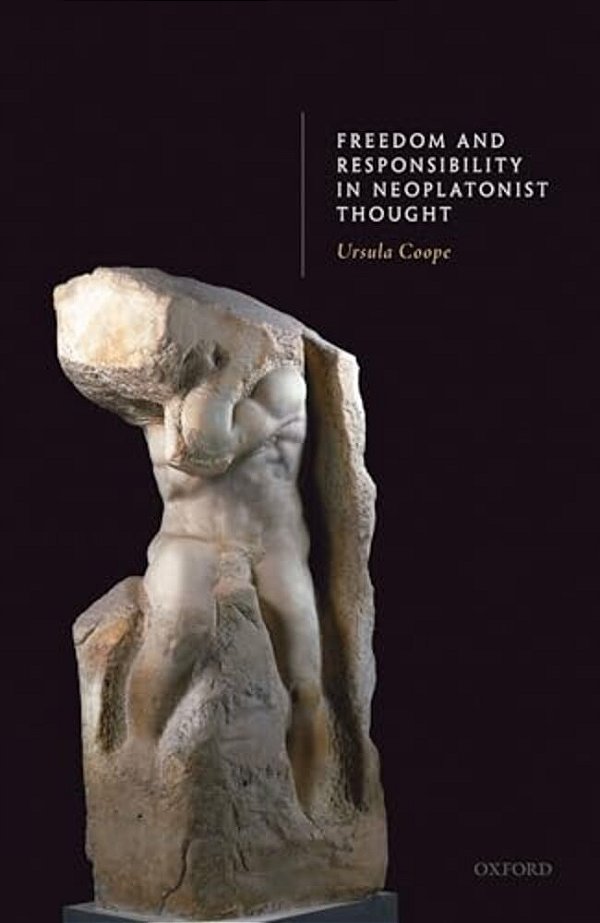 Freedom And Responsibility In Neoplatonist Thought-..