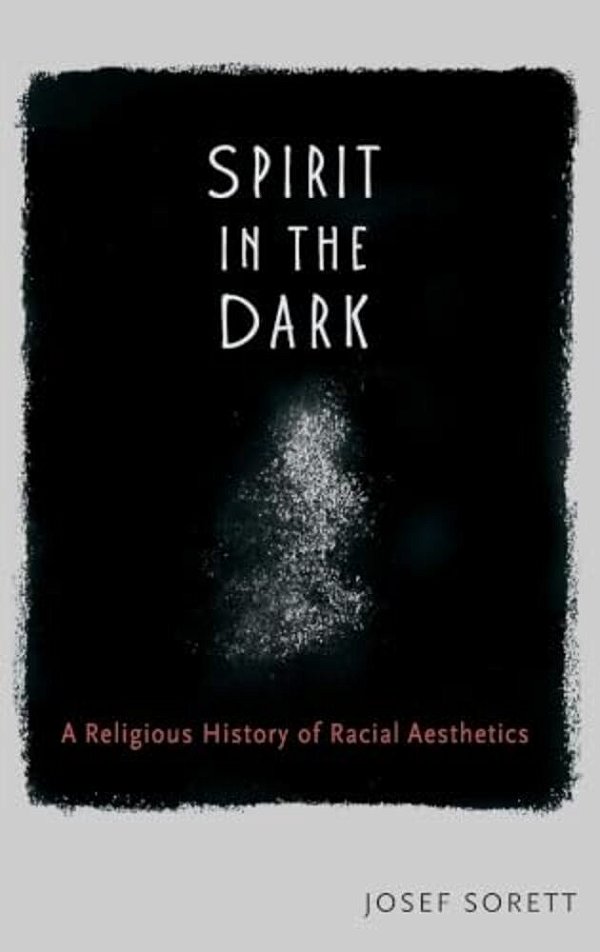 Spirit In The Dark: A Religious History Of Racial Aesthetics-..