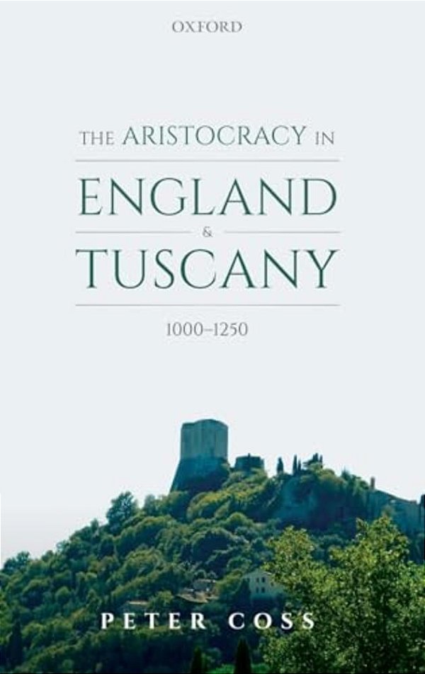 Aristocracy In England And Tuscany, 1000 - 1250-..