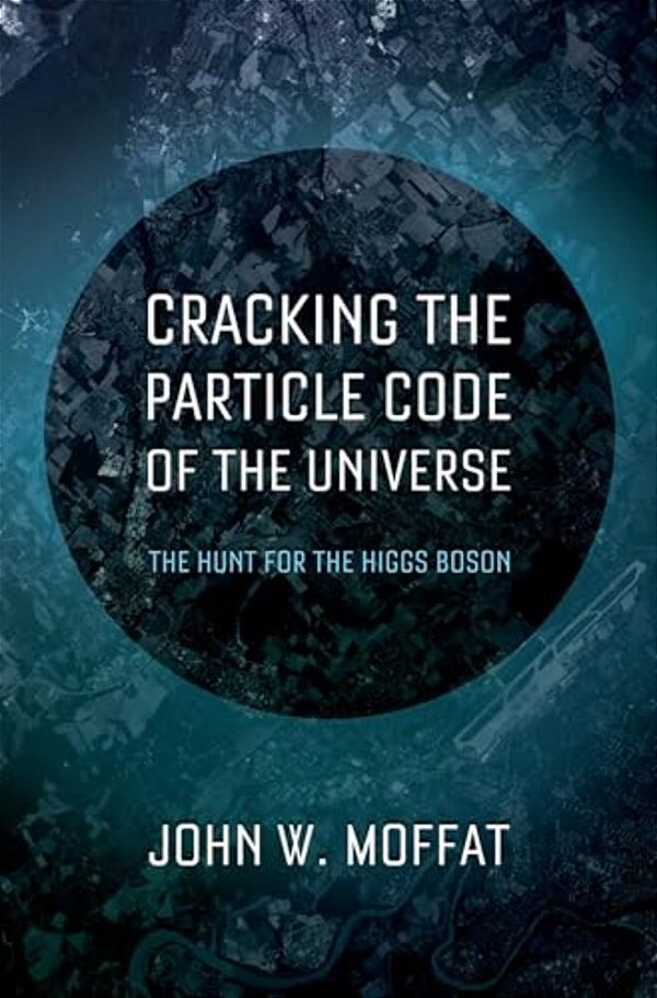 Cracking The Particle Code Of The Universe-..