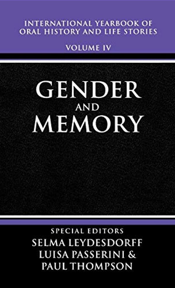 International Yearbook Of Oral History And Life Stories: Volume IV: Gender And Memory-..