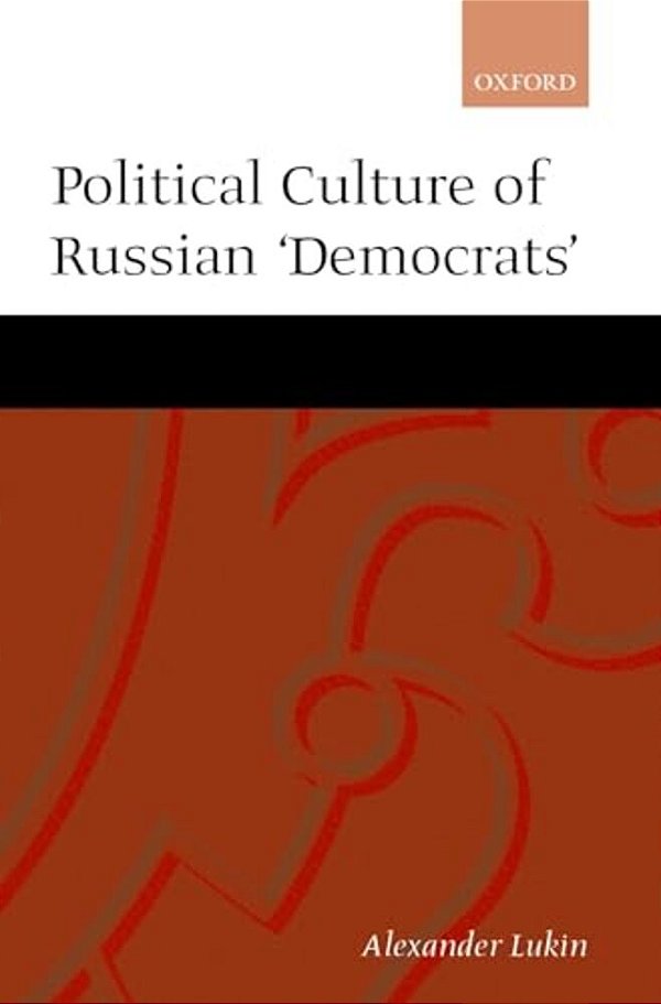 The Political Culture Of The Russian Democrats-..