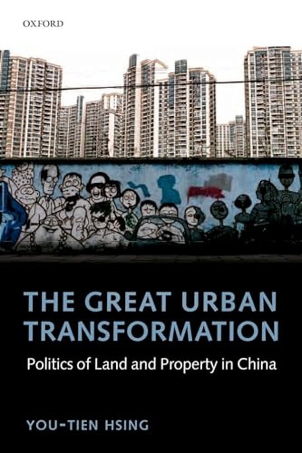 The Great Urban Transformation: Politics Of Land And Property In China-..