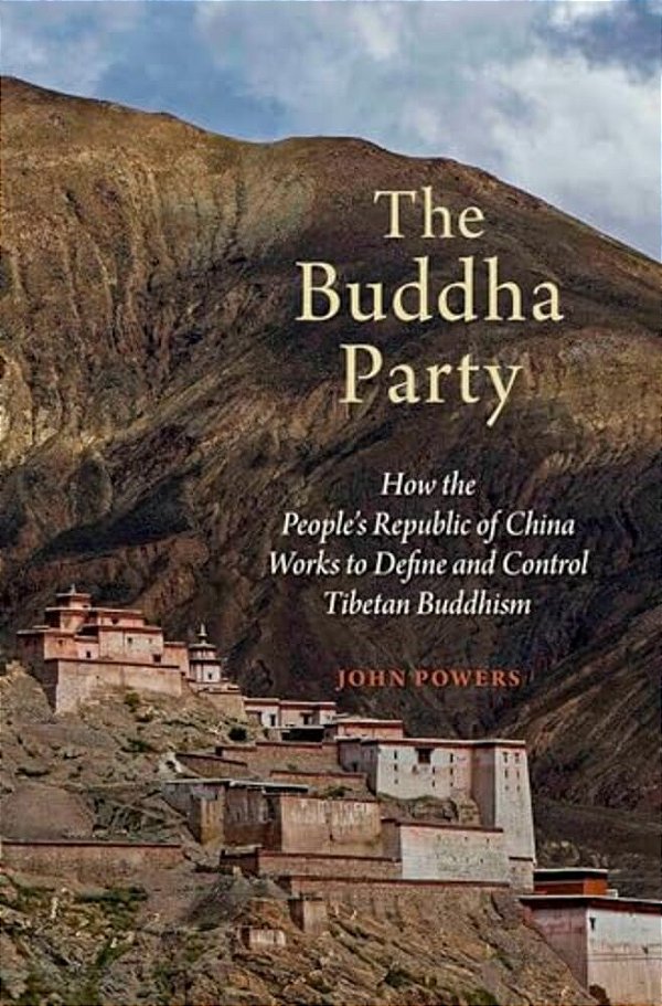Buddha Party: How The People's Republic Of China Works To Define And Control Tibetan Buddhism-..