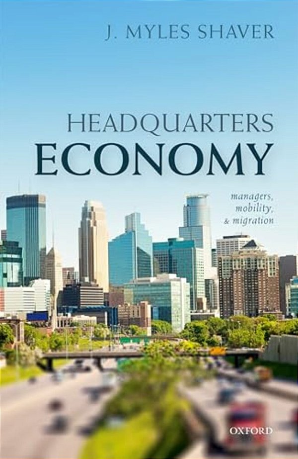 Headquarters Economy: Managers, Mobility, And Migration-..