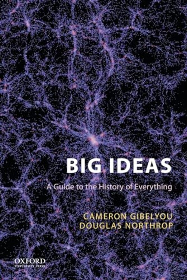 Big Ideas: A Guide To The History Of Everything-..