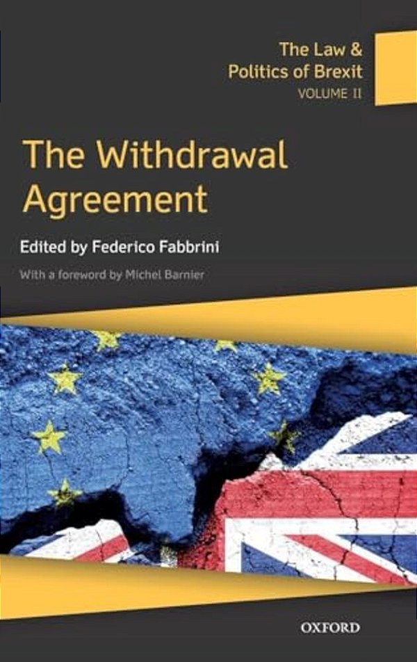 Law & Politics Of Brexit: Volume II: The Withdrawal Agreement-..